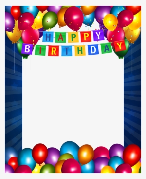 Happy Birthday Frame, Happy Birthday Blue, Birthday - Happy Birthday Frame Png