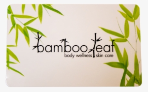 Gift Cards Can Be Redeemed At The Upland Location, - Bamboo Leaves