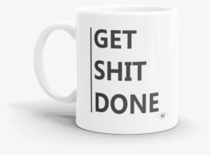 Get Shit Done Coffee Mug By Bessie Young Photography