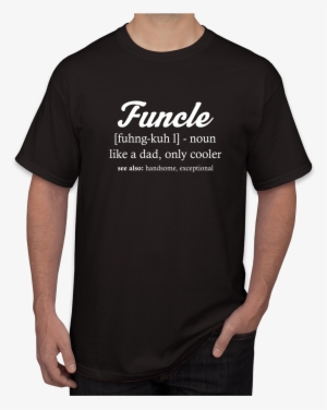 1000 × 1172 In Funcle T-shirt - T Shirt For Design