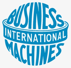 Ibm's Mysterious Ubiquitous Name - Logo With Business International Machine