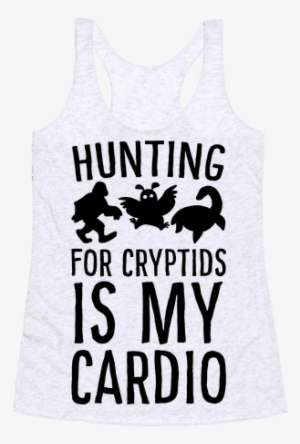 Hunting For Cryptids Is My Cardio Racerback Tank Top - Dallas Drotz - His Favorite Ii Canvas