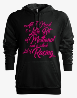 All I Need Is Methanol Hoodies T's - Tyrol