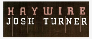 Josh Turner Haywire Sticker - God