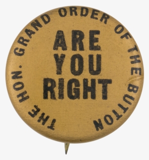 Grand Order Of The Button Are You Right - Museum