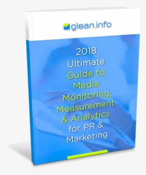 2018 Ultimate Guide To Media Monitoring, Measurement - Public Relations
