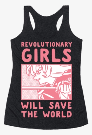 Revolutionary Girls Will Save The World Racerback Tank - Universe Is Under No Obligation To Make Sense To You
