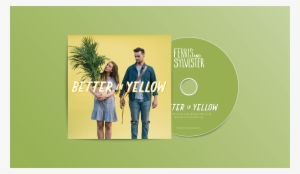 Available On Itunes And Spotify - Ferris & Sylvester Better In Yellow