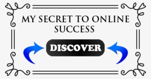 My Secret To Online Sucess