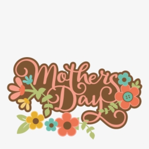 Mother S Title Svg Scrapbook Cut File - Mothersday Transparent Clipart