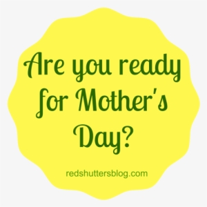 Are You Ready For Mother's Day - Mounted And Hung