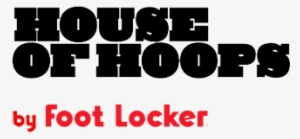 House Of Hoops - Foot Locker House Of Hoops Logo
