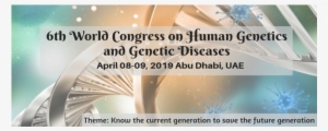6th World Congress On Human Genetics And Genetic Diseases