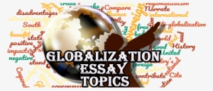 Globalization Essay Topics - Essay