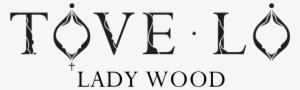 Lady Wood Logo - Tove Lo Logo