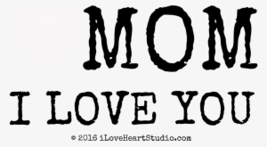 Download Amazing High-quality Latest Png Images Transparent - Love My Mom Png