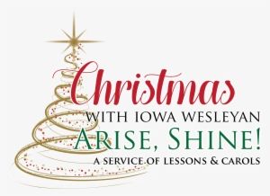 Christmas With Iowa Wesleyan 2018 Arise, Shine A Service - Iowa Wesleyan University