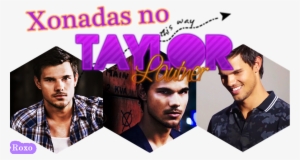 Xonadas No Taylor Lautner - Taylor Lautner