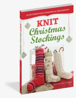 knit christmas stockings, 2nd edition - knit christmas stockings: 19 patterns for stockings