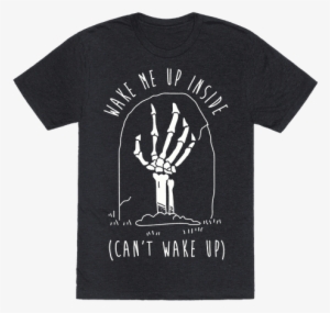 Wake Me Up Inside Show Your Love Of Halloween And Early - Wake Me Up Wake Me Up Inside Tshirt