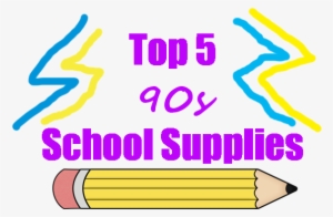 Top 5 90s School Supplies - Atlanta