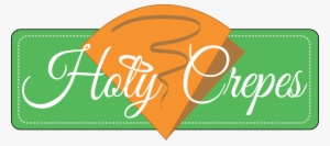 White Script Text Saying Holy Crepes Overlays A Vector - Holy Crepes Food Truck & Catering