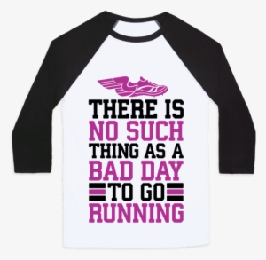 There Is No Such Thing As A Bad Day To Go Running Baseball - Have The Pussy I Make The Rules