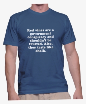 Red Vines Are A Government Conspiracy And Shouldn't - Böhse Onkelz T Shirt