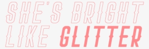 Bright Like Glitter