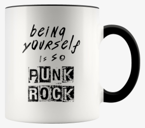 Being Yourself Is So Punk Rock Mug - Time Words And Opportunity