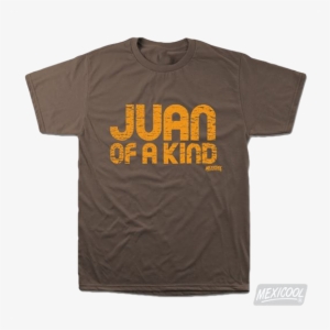 Juan Of A Kind - T-shirt