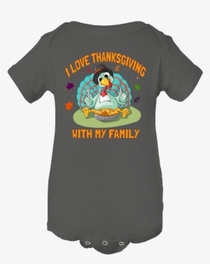 I Love Thanksgiving With My Family Funny Turkey Baby - We Droppin Boys Shirt