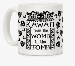 Kawaii From The Womb To The Tomb Coffee Mug - Mug