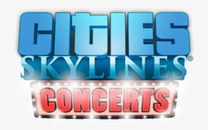 Cities Skylines Concerts Dlc Linux Mac Windows Pc - Cities Skylines Microsoft Windows Gnulinux Mac Os