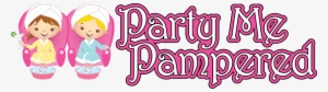 Party Me Pampered Mobile Spa Parties For Girls