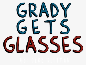 Grady Gets Glasses