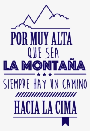 Por Muy Alta Que Sea La Montaña Siempre Hay Un Camino - Calligraphy