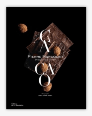 De La Fève À La Tablette Pierre Marcolini - Cacao Del Haba A La Tableta - Marcolini, Pierre