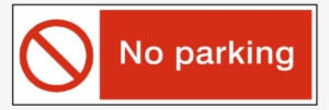 No Parking Safety Prohibition Sign - No Parking Signs Uk