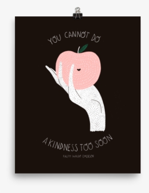 Kindness Too Soon Print - Illustration
