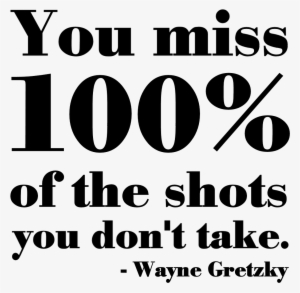 100% Of Shots - 100 Of Shots You Don T Take