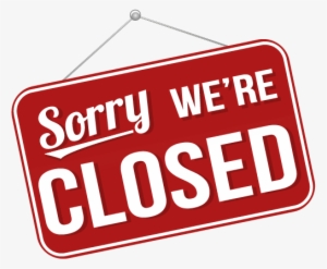 Thank You For Visiting Us, But We Are Afraid We Are - Sorry We Re Closed Sign Png