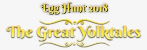 Egg Hunt - Roblox Egg Hunt 2018 The Great Yolktales