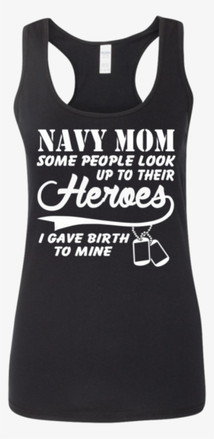 Navy Mom Some People Look Up To Their Heroes I Gave - Has A Thing For Pizza