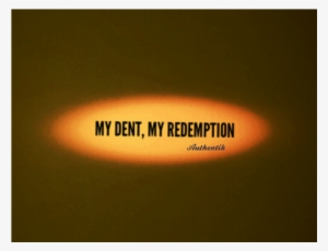 My Dent, My Redemption - Tan