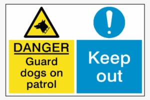 Guard Dogs Keep Out Dual Hazard Sign - Warning Attack Dogs On Premises No Trespassing Sign