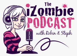 The Izombie Podcast With Robin 🧟 ♂ & Steph 🧟 ♀ On - Illustration