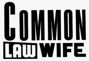 < Common Law Wife - Database