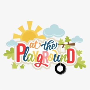 At The Playground Title Svg Scrapbook Cut File Cute - Cute Playground Clipart