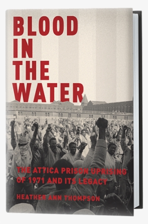 Blood In The Water Cover - Blood In The Water: The Attica Prison Uprising Of 1971